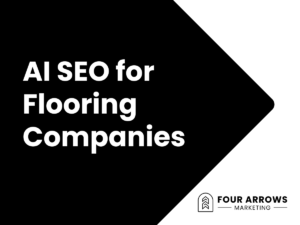 AI SEO for Flooring Companies