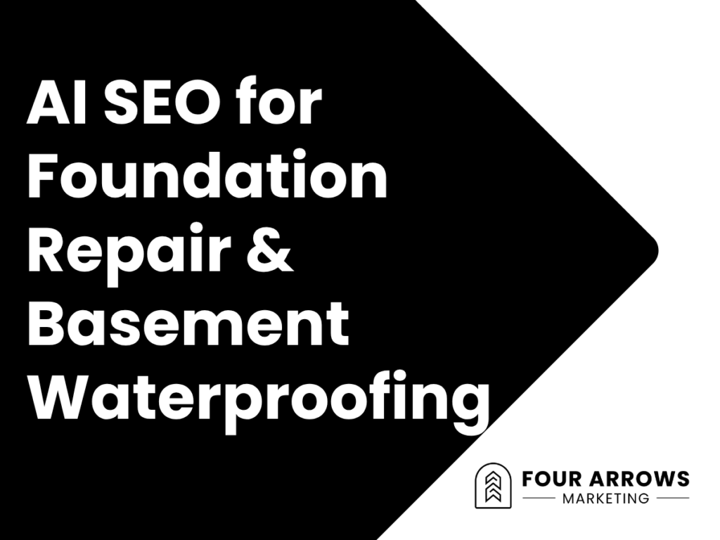 AI SEO for Foundation Repair & Basement Waterproofing Contractors