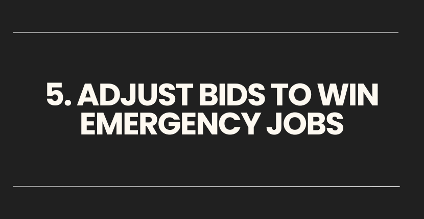 Adjust Bids to Win Emergency Jobs